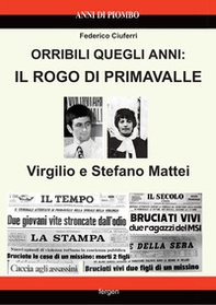 Orribili quegli anni: il rogo di Primavalle. Virgilio e Stefano Mattei - Librerie.coop