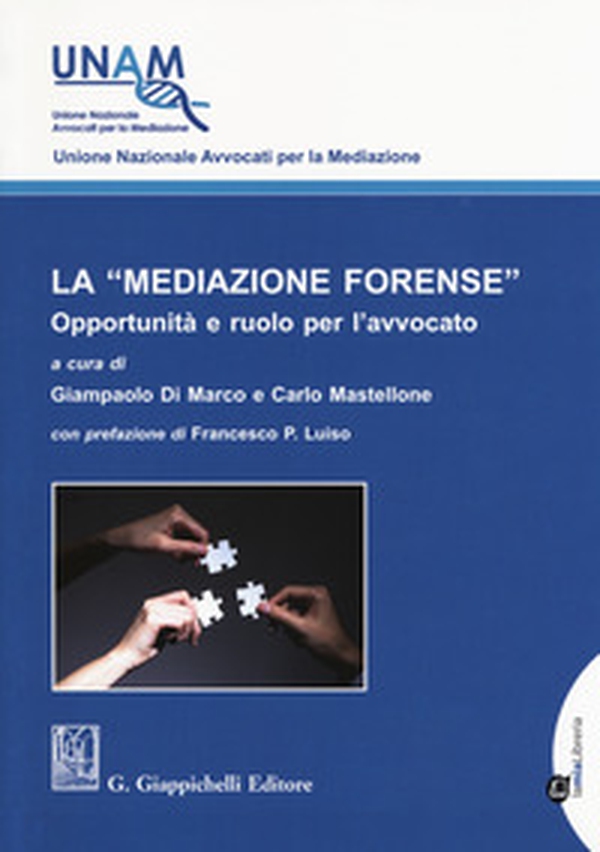 La «mediazione forense». Opportunità e ruolo per l'avvocato - Librerie.coop La «mediazione forense». Opportunità e ruolo per l'avvocato - Librerie.coop