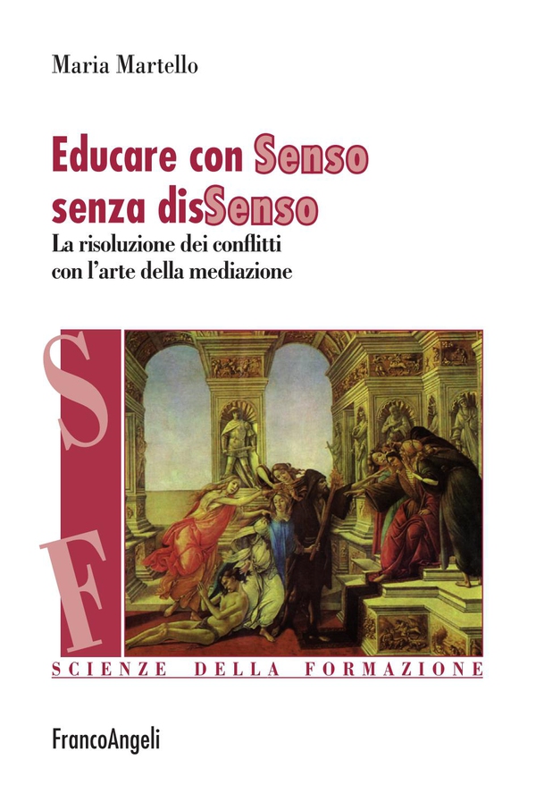 Educare con Senso senza disSenso. La risoluzione dei conflitti con l'arte della mediazione - Librerie.coop Educare con Senso senza disSenso. La risoluzione dei conflitti con l'arte della mediazione - Librerie.coop