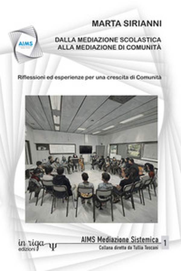 Dalla mediazione scolastica alla mediazione di comunità. Riflessioni ed esperienze per una crescita di Comunità - Librerie.coop Dalla mediazione scolastica alla mediazione di comunità. Riflessioni ed esperienze per una crescita di Comunità - Librerie.coop