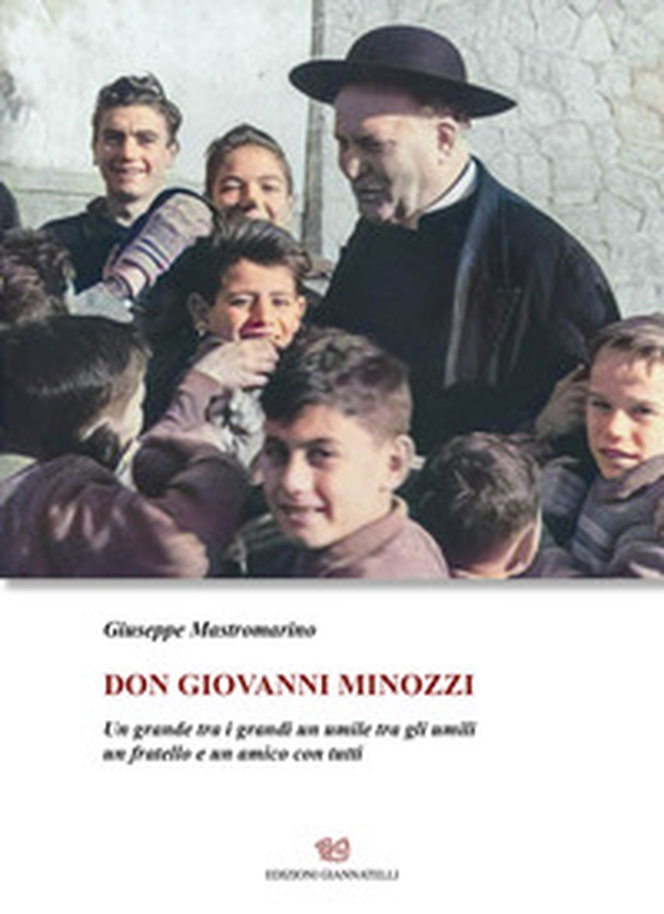 Don Giovanni Minozzi. Un grande tra i grandi un umile tra gli umili un fratello e un amico con tutti - Librerie.coop Don Giovanni Minozzi. Un grande tra i grandi un umile tra gli umili un fratello e un amico con tutti - Librerie.coop