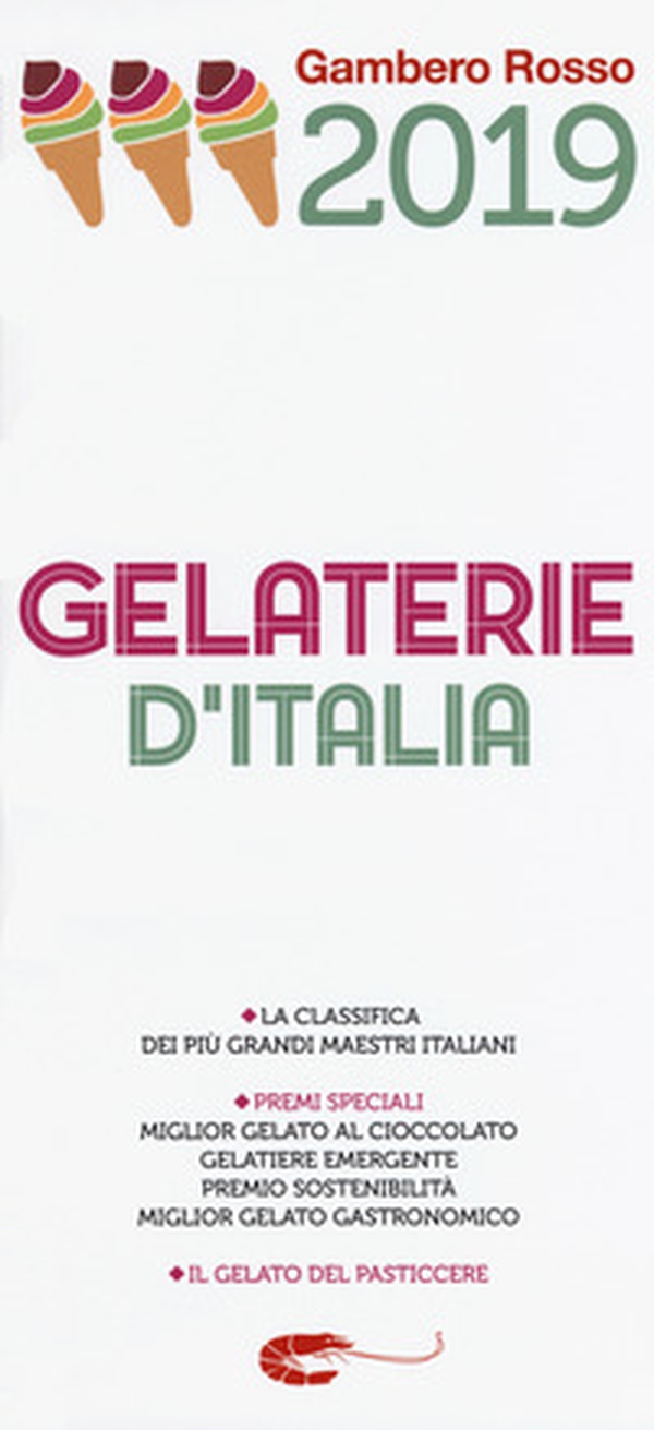 Gelaterie d'Italia del Gambero Rosso 2019 - Librerie.coop Gelaterie d'Italia del Gambero Rosso 2019 - Librerie.coop