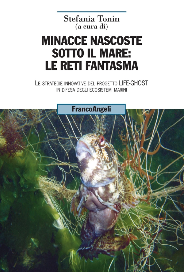 Minacce nascoste sotto il mare: le reti fantasma - Librerie.coop Minacce nascoste sotto il mare: le reti fantasma - Librerie.coop