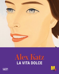 Alex Katz. La vita dolce - Librerie.coop