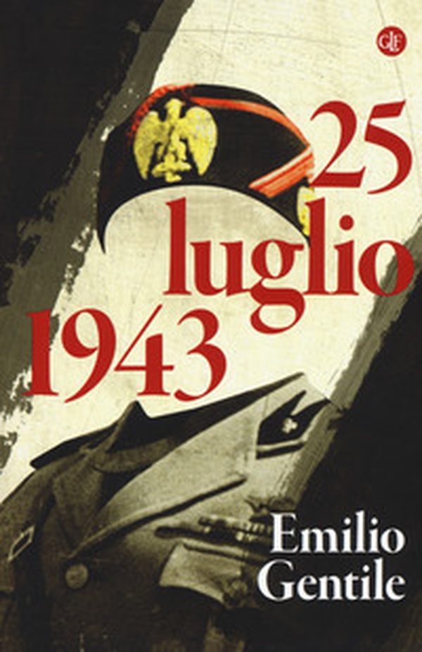 25 luglio 1943 - Librerie.coop 25 luglio 1943 - Librerie.coop