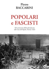 Popolari e fascisti. Nel centenario dell'assalto fascista alla Casa del Popolo, Faenza 1923 - Librerie.coop