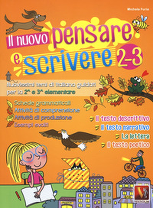 Il nuovo pensare e scrivere 2-3. Nuovissimi temi di italiano guidati per la 2ª e 3ª classe elementare - Librerie.coop Il nuovo pensare e scrivere 2-3. Nuovissimi temi di italiano guidati per la 2ª e 3ª classe elementare - Librerie.coop