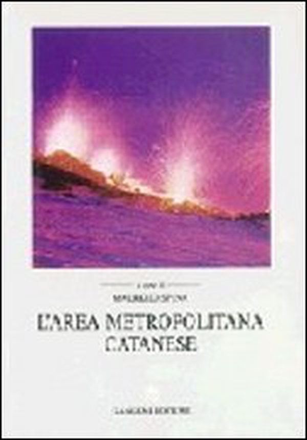L'area metropolitana catanese. La pianificazione territoriale e urbanistica in Sicilia - Librerie.coop L'area metropolitana catanese. La pianificazione territoriale e urbanistica in Sicilia - Librerie.coop