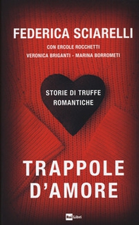 Trappole d'amore. Storie di truffe romantiche - Librerie.coop