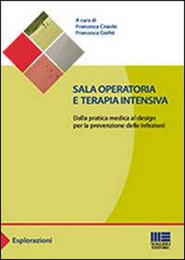 Sala operatoria e terapia intensiva. Dalla pratica medica al design per la prevenzione delle infezioni - Librerie.coop Sala operatoria e terapia intensiva. Dalla pratica medica al design per la prevenzione delle infezioni - Librerie.coop