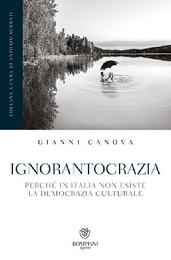 Ignorantocrazia. Perché in Italia non esiste la democrazia culturale - Librerie.coop Ignorantocrazia. Perché in Italia non esiste la democrazia culturale - Librerie.coop