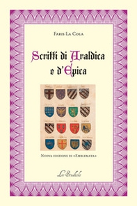 Scritti di araldica e d'epica. nuova edizione di «Emblemata"» - Librerie.coop