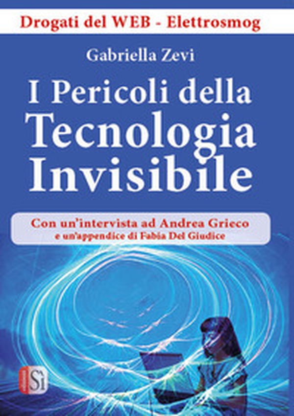 I pericoli della tecnologia invisibile. Drogati dal web - Librerie.coop I pericoli della tecnologia invisibile. Drogati dal web - Librerie.coop