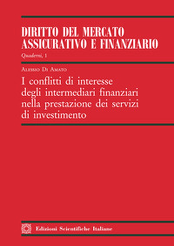 I conflitti di interesse degli intermediari finanziari nella prestazione dei servizi di investimento - Librerie.coop I conflitti di interesse degli intermediari finanziari nella prestazione dei servizi di investimento - Librerie.coop