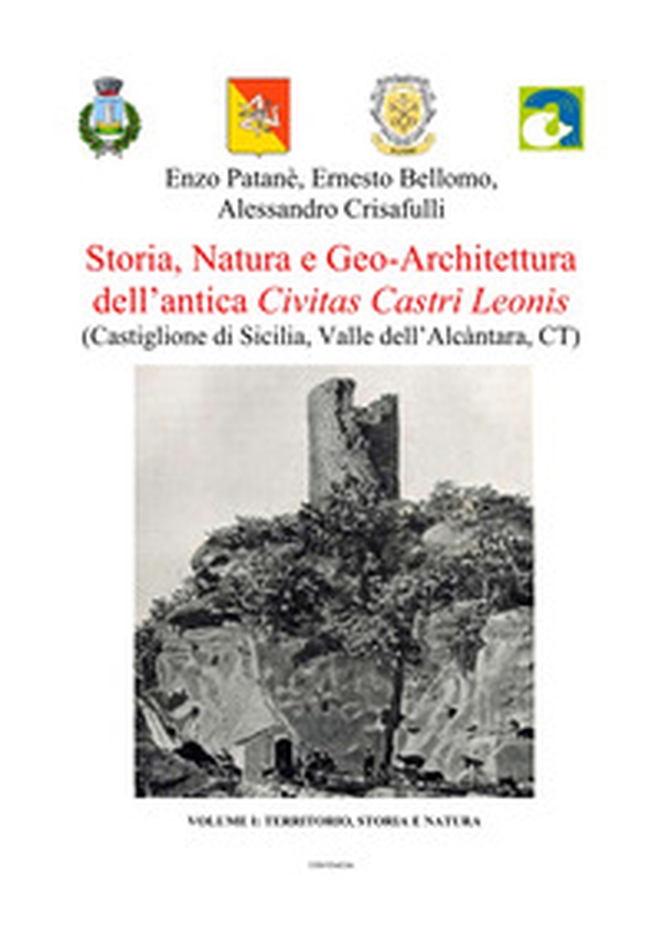 Storia, natura e geo-architettura dell'antica Civitas Castri Leonis - Vol. 1 - Librerie.coop Storia, natura e geo-architettura dell'antica Civitas Castri Leonis - Vol. 1 - Librerie.coop
