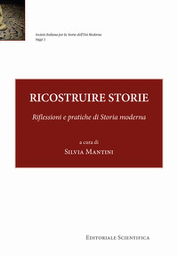 Ricostruire storie. Riflessioni e pratiche di storia moderna - Librerie.coop Ricostruire storie. Riflessioni e pratiche di storia moderna - Librerie.coop
