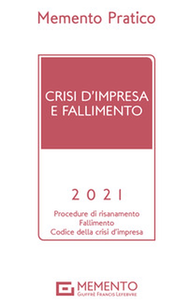 Memento pratico. Crisi d'impresa e fallimento 2021 - Librerie.coop Memento pratico. Crisi d'impresa e fallimento 2021 - Librerie.coop
