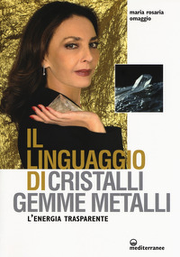 Il linguaggio di cristalli, gemme, metalli. L'energia trasparente - Librerie.coop Il linguaggio di cristalli, gemme, metalli. L'energia trasparente - Librerie.coop