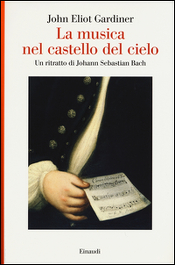 La musica nel castello del cielo. Un ritratto di Johann Sebastian Bach - Librerie.coop La musica nel castello del cielo. Un ritratto di Johann Sebastian Bach - Librerie.coop
