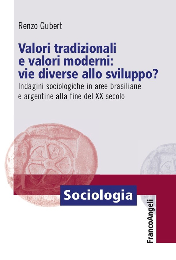Valori tradizionali e valori moderni: vie diverse allo sviluppo? - Librerie.coop Valori tradizionali e valori moderni: vie diverse allo sviluppo? - Librerie.coop