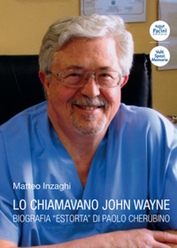 Lo chiamavano John Wayne. Biografia "estorta" di Paolo Cherubino - Librerie.coop Lo chiamavano John Wayne. Biografia "estorta" di Paolo Cherubino - Librerie.coop