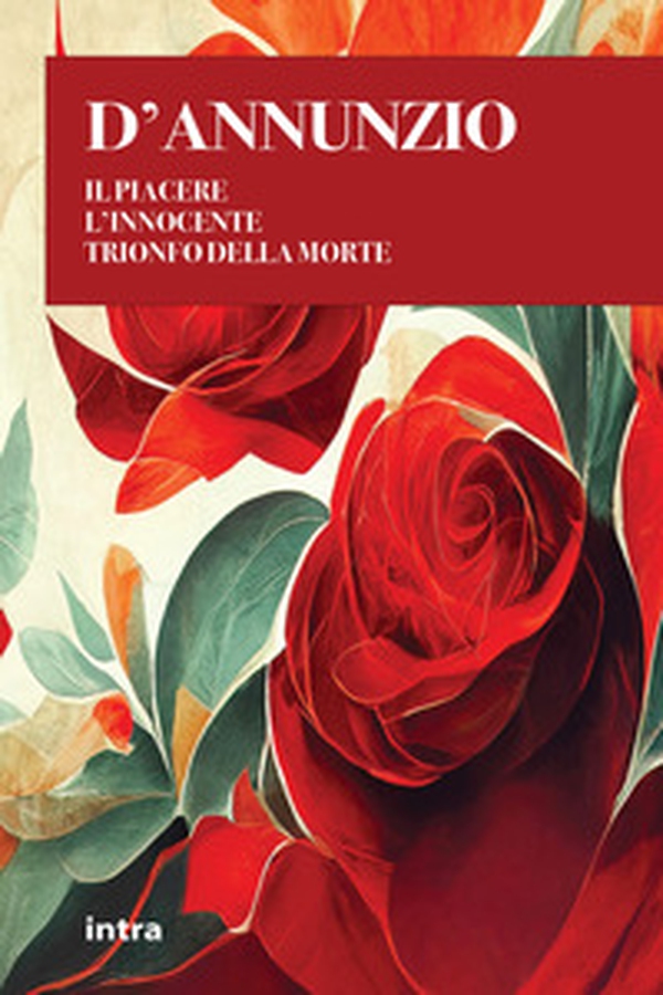 Il Piacere-L'innocente-Il trionfo della morte - Librerie.coop Il Piacere-L'innocente-Il trionfo della morte - Librerie.coop