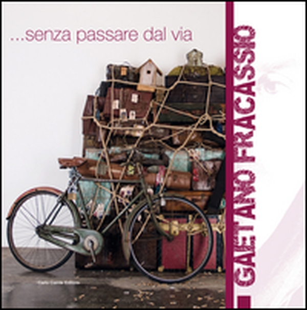Gaetano Fracassio. Senza passare dal via - Librerie.coop Gaetano Fracassio. Senza passare dal via - Librerie.coop