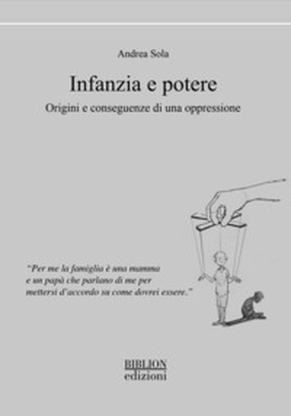 Infanzia e potere. Origini e conseguenze di una oppressione - Librerie.coop Infanzia e potere. Origini e conseguenze di una oppressione - Librerie.coop