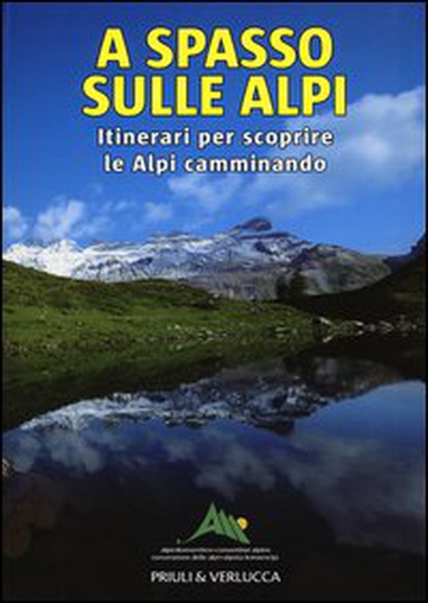 A spasso sulle Alpi. Itinerari per scoprire le Alpi camminando - Librerie.coop A spasso sulle Alpi. Itinerari per scoprire le Alpi camminando - Librerie.coop