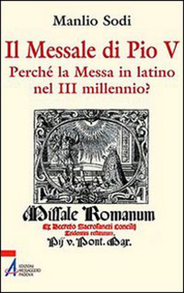 Il messale di Pio V. In latino la messa del III millennio? - Librerie.coop Il messale di Pio V. In latino la messa del III millennio? - Librerie.coop