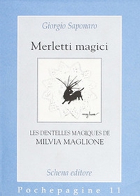 Merletti magici. Les dentelles magiques de Milvia Maglione - Librerie.coop