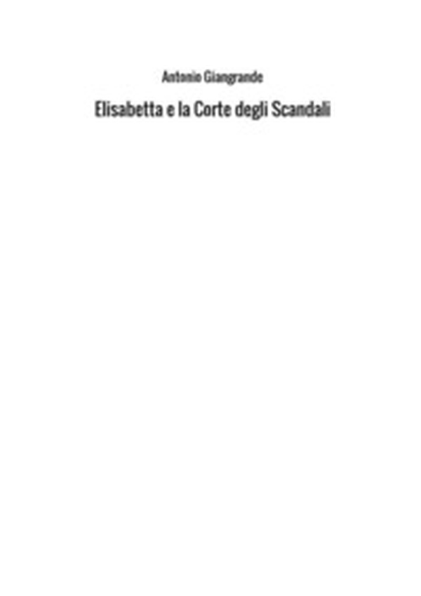 Elisabetta e la corte degli scandali - Librerie.coop Elisabetta e la corte degli scandali - Librerie.coop