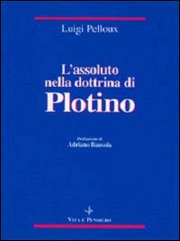 L'assoluto nella dottrina di Plotino - Librerie.coop L'assoluto nella dottrina di Plotino - Librerie.coop