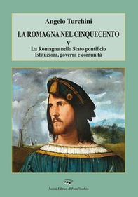 La Romagna nel Cinquecento - Vol. 5 - Librerie.coop