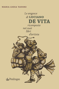 Le angosce di Luciano De Vita ricomposte nei suoi libri d'artista - Librerie.coop