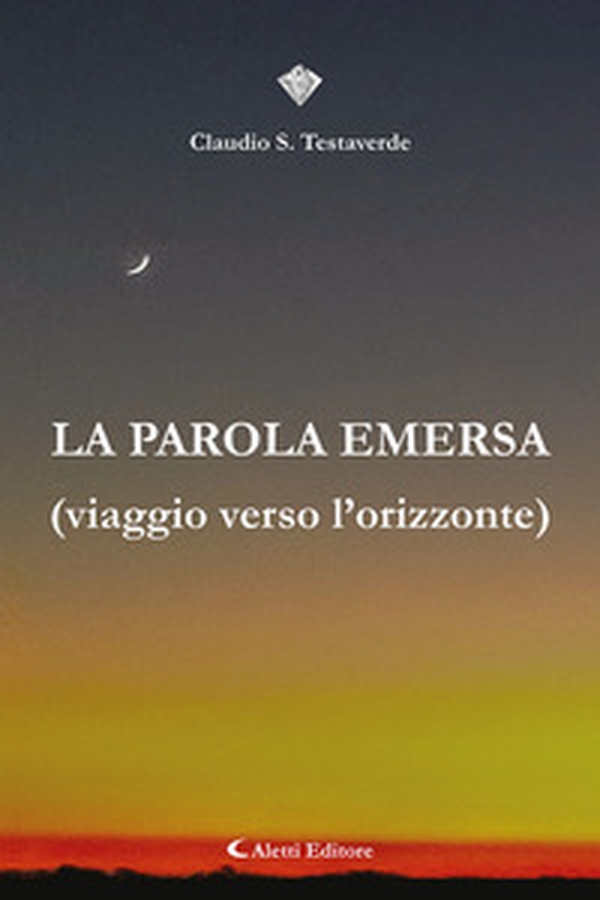 La parola emersa (Viaggio verso l'orizzonte) - Librerie.coop La parola emersa (Viaggio verso l'orizzonte) - Librerie.coop