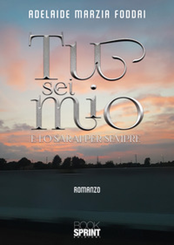 Tu sei mio. E lo sarai per sempre - Librerie.coop Tu sei mio. E lo sarai per sempre - Librerie.coop