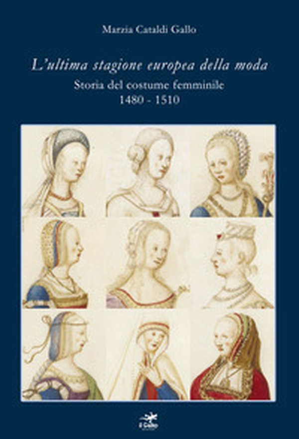 L'ultima stagione europea della moda. Storia del costume femminile 1480-1510 - Librerie.coop L'ultima stagione europea della moda. Storia del costume femminile 1480-1510 - Librerie.coop