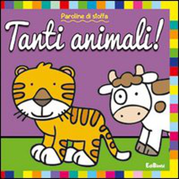 Tanti animali! Paroline di stoffa - Librerie.coop Tanti animali! Paroline di stoffa - Librerie.coop