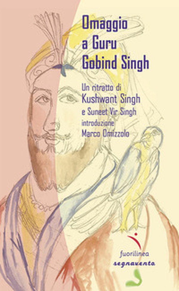 Omaggio a Guru Gobind Singh. Un ritratto di Khushwant Singh - Librerie.coop Omaggio a Guru Gobind Singh. Un ritratto di Khushwant Singh - Librerie.coop