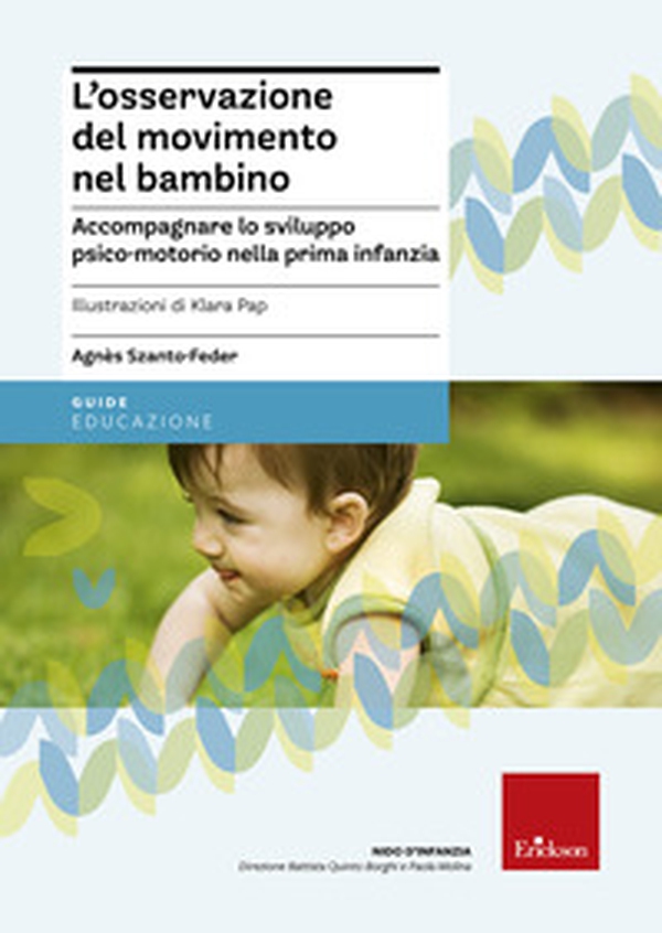 L'osservazione del movimento nel bambino. Accompagnare lo sviluppo psico-motorio nella prima infanzia - Librerie.coop L'osservazione del movimento nel bambino. Accompagnare lo sviluppo psico-motorio nella prima infanzia - Librerie.coop