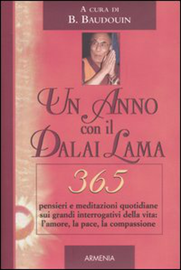 Un anno con il Dalai Lama. 365 pensieri e meditazioni quotidiane sui grandi interrogativi della vita: l'amore, la pace, la compassione - Librerie.coop Un anno con il Dalai Lama. 365 pensieri e meditazioni quotidiane sui grandi interrogativi della vita: l'amore, la pace, la compassione - Librerie.coop