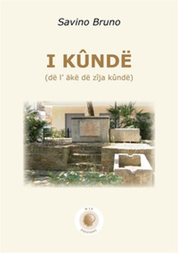 I kûndë. (dë l' äkë dë zîja kûndë). In dialetto carapellese con testo italiano a fronte - Librerie.coop I kûndë. (dë l' äkë dë zîja kûndë). In dialetto carapellese con testo italiano a fronte - Librerie.coop