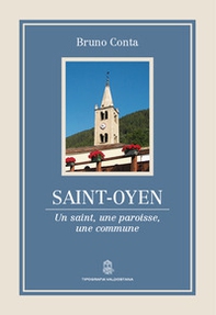Saint-Oyen. Un saint, une paroisse, une commune - Librerie.coop