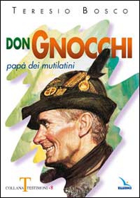 Don Gnocchi. Papà dei mutilatini - Librerie.coop
