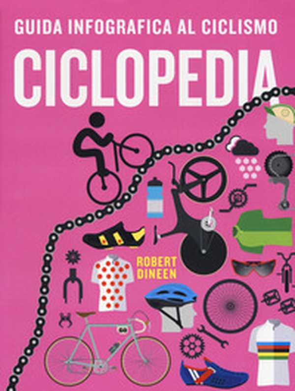 Ciclopedia. Guida infografica al ciclismo - Librerie.coop Ciclopedia. Guida infografica al ciclismo - Librerie.coop