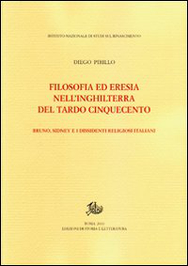 Filosofia ed eresia nell'Inghilterra del tardo Cinquecento. Bruno, Sidney e i dissidenti religiosi italiani - Librerie.coop Filosofia ed eresia nell'Inghilterra del tardo Cinquecento. Bruno, Sidney e i dissidenti religiosi italiani - Librerie.coop