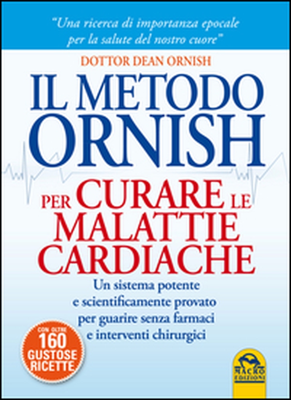 Il metodo Ornish per curare le malattie cardiache - Librerie.coop Il metodo Ornish per curare le malattie cardiache - Librerie.coop