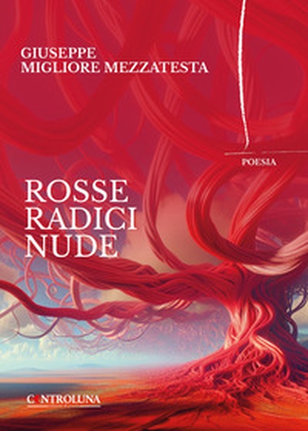 Rosse radici nude. Poesie, pensieri e flussi di coscienza - Librerie.coop Rosse radici nude. Poesie, pensieri e flussi di coscienza - Librerie.coop