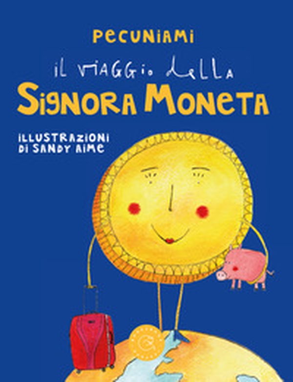 Il viaggio della signora moneta - Librerie.coop Il viaggio della signora moneta - Librerie.coop
